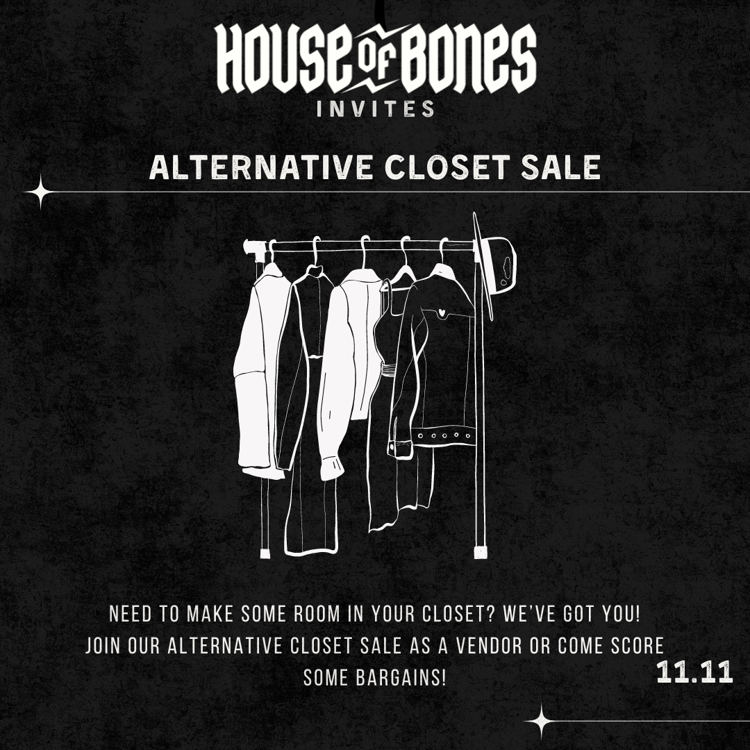 ALTERNATIVE CLOSET SALE @ HOUSE OF BONES